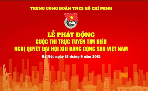 Phát động đoàn viên, hội viên, thanh niên Việt Nam thi tìm hiểu Nghị quyết Đại hội lần thứ XIII của Đảng
